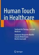Human Touch In Healthcare di Stephanie Margarete Muller, Claudia Winkelmann, Martin Grunwald edito da Springer-Verlag Berlin And Heidelberg GmbH & Co. KG