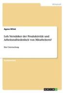 Lob. Verstärker der Produktivität und Arbeitszufriedenheit von Mitarbeitern? di Agnes Mitek edito da GRIN Publishing