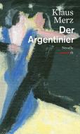 Der Argentinier di Klaus Merz edito da Haymon Verlag
