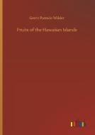Fruits of the Hawaiian Islands di Gerrit Parmile Wilder edito da Outlook Verlag