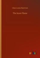 The Inner Flame di Clara Louise Burnham edito da Outlook Verlag