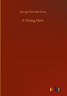A Young Hero di George Manville Fenn edito da Outlook Verlag