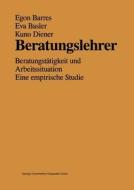 Beratungslehrer di Egon Barres, Eva Basler, Kuno Diener edito da VS Verlag für Sozialwissenschaften