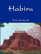 Habiru di Dirk Gerhardt edito da Books on Demand