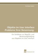 Objekte im User Interface -Probleme ihrer Benennung- di Christiane Rudlof edito da Südwestdeutscher Verlag für Hochschulschriften AG  Co. KG