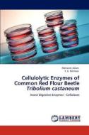 Cellulolytic Enzymes of Common Red Flour Beetle iTribolium castaneum di Mehwish Aslam, F. U. Rehman edito da LAP Lambert Academic Publishing