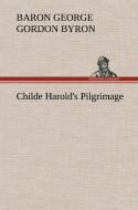Childe Harold's Pilgrimage di George Gordon, Baron Byron Byron edito da TREDITION CLASSICS