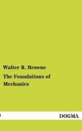 The Foundations of Mechanics di Walter R. Browne edito da DOGMA