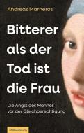 Bitterer als der Tod ist die Frau di Andreas Marneros edito da Mitteldeutscher Verlag