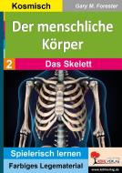 Der menschliche Körper / Band 2: Das Skelett di Gary M. Forester edito da Kohl Verlag