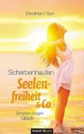 Scherbenhaufen Seelenfreiheit & Co di Dorothee I. Sun edito da novum publishing