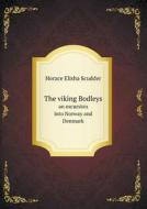 The Viking Bodleys An Excursion Into Norway And Denmark di Scudder Horace Elisha edito da Book On Demand Ltd.