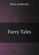 Faery Tales di Hans Andersen, E Lucas edito da Book On Demand Ltd.