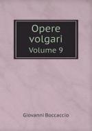 Opere Volgari Volume 9 di Professor Giovanni Boccaccio edito da Book On Demand Ltd.