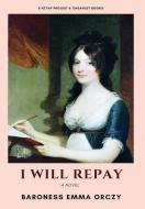 I Will Repay di Baroness Emma Orczy edito da E-Kitap Projesi & Cheapest Books