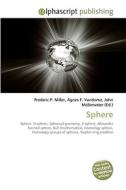 Sphere di Frederic P Miller, Agnes F Vandome, John McBrewster edito da Alphascript Publishing
