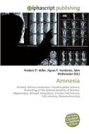 Amnesia di Frederic P. Miller, Agnes F. Vandome, John McBrewster edito da Alphascript Publishing