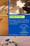 Echoes of Faith di Maxwell J. Aromano edito da PN Books