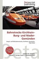Bahnstrecke Kirchhain-Burg- Und Nieder-Gem Nden edito da Betascript Publishing