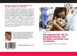Recuperación de la esquizofrenia con terapia asistida con animales di Mariola Vitutia edito da EAE