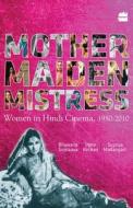 Mother Maiden Mistress di Bhawana Somaaya edito da HarperCollins India