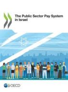 THE PUBLIC SECTOR PAY SYSTEM IN ISRAEL di OECD, edito da LIGHTNING SOURCE UK LTD
