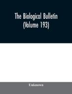 The Biological bulletin (Volume 193) di Unknown edito da Alpha Editions