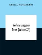 Modern Language Notes (volume Xvi) edito da Alpha Editions