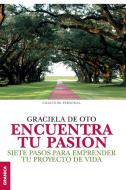 Encuentra tu pasión di Graciela De Oto edito da Ediciones Granica, S.A.