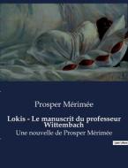 Lokis - Le manuscrit du professeur Wittembach di Prosper Mérimée edito da Culturea