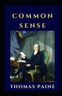Common Sense by Thomas Paine illustrated edition di Thomas Paine edito da UNICORN PUB GROUP