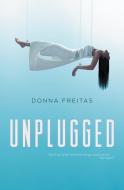 Unplugged di Donna Freitas edito da HARPERCOLLINS