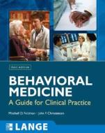 Behavioral Medicine: A Guide For Clinical Practice di Mitchell D. Feldman, John F. Christensen edito da Mcgraw-hill Education - Europe