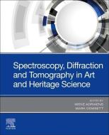 Spectroscopy, Diffraction and Tomography in Art and Heritage Science edito da ELSEVIER