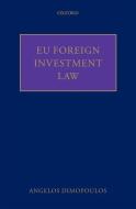 EU Foreign Investment Law di Angelos Dimopoulos edito da OUP Oxford