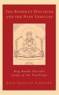 The Buddha's Doctrine and the Nine Vehicles: Rog Bande Sherab's Lamp of the Teachings di Jose Ignacio Cabezon edito da OXFORD UNIV PR