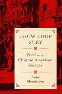 Chow Chop Suey di Anne Mendelson edito da Columbia University Press