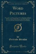 Word Pictures di Gertrude Strohm edito da Forgotten Books