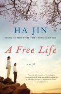 A Free Life di Ha Jin edito da VINTAGE