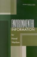 Environmental Information for Naval Warfare di National Research Council, Division On Earth And Life Studies, Ocean Studies Board edito da NATL ACADEMY PR