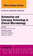 Automation and Emerging Technology in Clinical Microbiology, An Issue of Clinics in Laboratory Medicine di Carey-Ann D. Burnham edito da Elsevier - Health Sciences Division