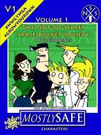 The Not-so-secret Space Bucket Society - Mostlysafe Volume 1 di CJ Cummings edito da Lulu.com