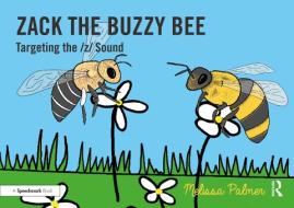 Zack The Buzzy Bee di Melissa Palmer edito da Taylor & Francis Ltd