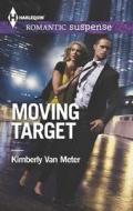 Moving Target di Kimberly Van Meter edito da Harlequin