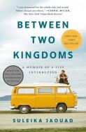 Between Two Kingdoms: A Memoir of a Life Interrupted di Suleika Jaouad edito da RANDOM HOUSE