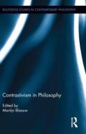 Contrastivism in Philosophy di Martijn Blaauw edito da Routledge