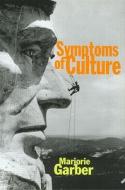 Symptoms Of Culture di Marjorie B Garber edito da Taylor & Francis Ltd