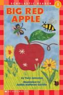 Scholastic Reader Level 1: Big Red Apple di Tony Johnston, National Geographic Learning edito da Cartwheel Books