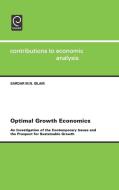 Optimal Growth Economics di Sardar M. N. Islam, S. M. N. Islam edito da Emerald Group Publishing Limited