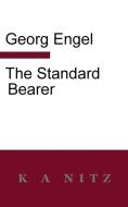 The Standard Bearer di Georg Engel edito da K A Nitz